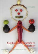 Naturlige naeringsstoffer til et sundere liv Bind 1