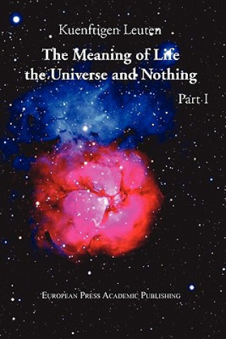 Meaning of Life, the Universe, and Nothing - Part I