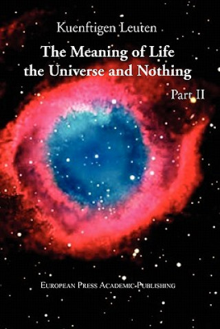 Meaning of Life, the Universe, and Nothing - Part II