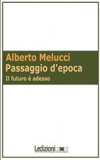 Passaggio d'epoca. Il futuro e adesso