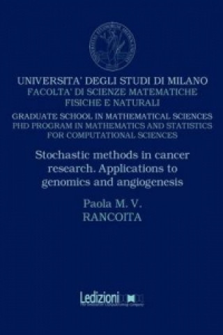 Stochastic Methods in Cancer Research. Applications to Genomics and Angiogenesis