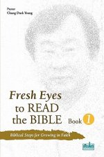 Fresh Eyes to Read the Bible - Book 1