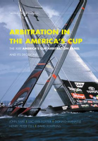 Arbitration In the America's Cup. The XXXI America's Cup Arbitration Panel and its Decisions