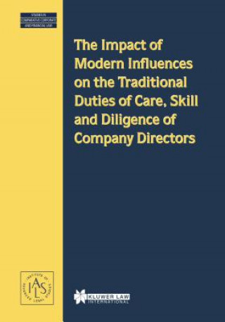 Impact of Modern Influences on the Traditional Duties of Care, Skill and Diligence of Company Directors