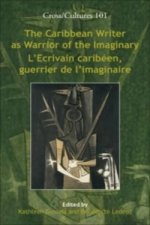 Caribbean Writer as Warrior of the Imaginary / L'Ecrivain caribeen, guerrier de l'imaginaire