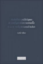 Modalites po(i)etiques de configuration textuelle: le cas de Molloy de Samuel Beckett