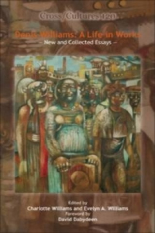 Denis Williams: A Life in Works