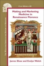 Making and Marketing Medicine in Renaissance Florence