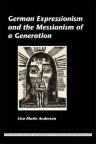 German Expressionism and the Messianism of a Generation