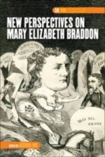 New Perspectives on Mary Elizabeth Braddon