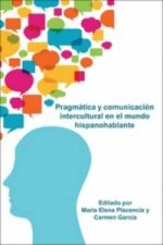 Pragmatica y Comunicacion Intercultural en el mundo Hispanohablante