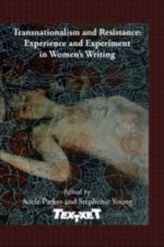 Transnationalism and Resistance: Experience and Experiment in Women's Writing