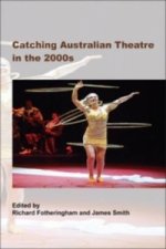 Catching Australian Theatre in the 2000s