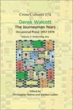 Derek Walcott, The Journeyman Years, Volume 2: Performing Arts
