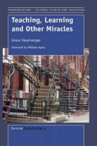 Teaching, Learning, and Other Miracles
