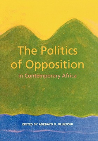 Politics of Opposition in Contemporary Africa