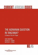 Agrarian Question in Tanzania? A State of the Art Paper