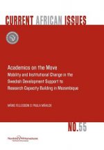 Academics on the Move. Mobility and Institutional Change in the Swedish Development Support to Research Capacity Building in Mozambique