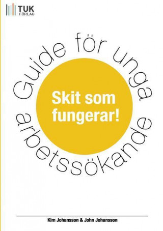 Guide for Unga Arbetssokande - Skit SOM Fungerar