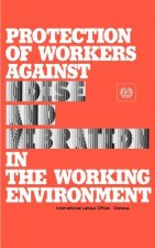 Protection of Workers Against Noise and Vibration in the Working Environment