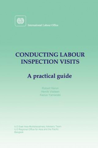 Conducting Labour Inspection Visits. A Practical Guide