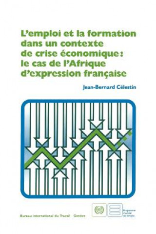 L'emploi Et La Formation Dans Un Contexte De Crise Economique