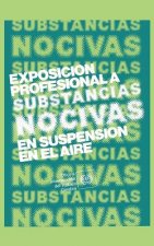 Exposicion Profesional a Substancias Nocivas En Suspension En El Aire. Repertorio De Recomendaciones Practicas De La OIT
