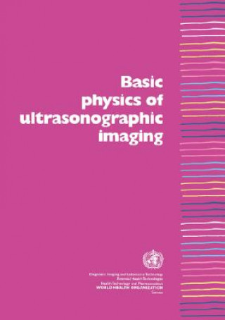 Basic Physics of Ultrasonographic Imaging