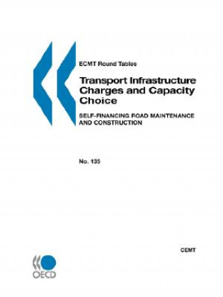 ECMT Round Tables No. 135 Transport Infrastructure Charges and Capacity Choice