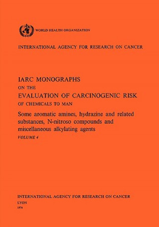 Some Aromatic Amines, Hydrazines and Related Substances, N-Nitroso Compounds and Miscellaneous Alkylating Agents