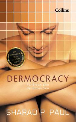 Dermocracy: For Brown Skin, by Brown Skin, the Definitive Asian Skin Care Guide