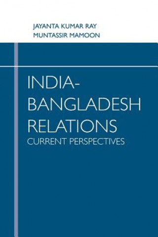 India Bangladesh Relations Current Perspectives
