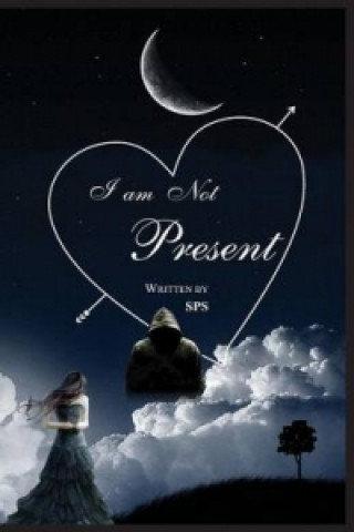 I am Not Present