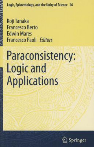 Paraconsistency: Logic and Applications
