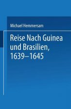 Reise Nach Guinea Und Brasilien 1639-1645