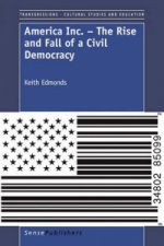 America Inc. - The Rise and Fall of a Civil Democracy