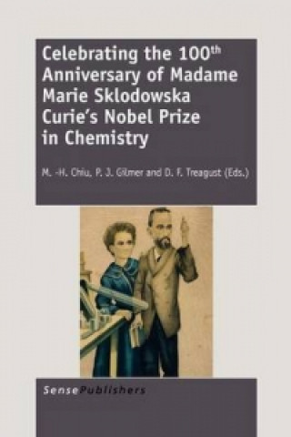 Celebrating the 100th Anniversary of Madame Marie Sklodowska Curie's Nobel Prize in Chemistry