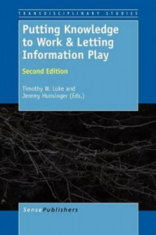 Putting Knowledge to Work & Letting Information Play