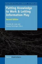 Putting Knowledge to Work & Letting Information Play