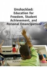 Unshackled: Education for Freedom, Student Achievement, and Personal Emancipation
