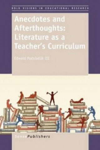 Anecdotes and Afterthoughts: Literature as a Teacher's Curriculum