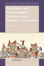Anecdotes and Afterthoughts: Literature as a Teacher's Curriculum