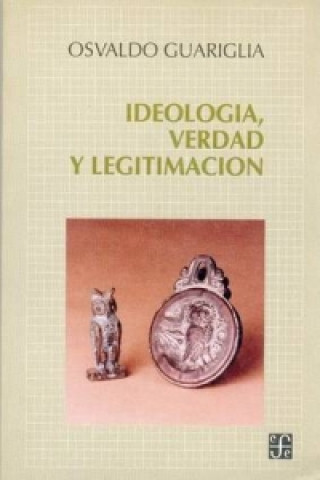 Ideologia, Verdad y Legitimacion