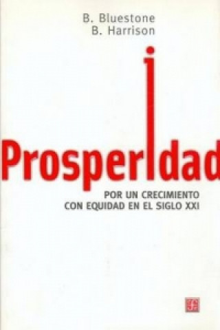 Prosperidad. Por Un Crecimiento Con Equidad En El Siglo XXI