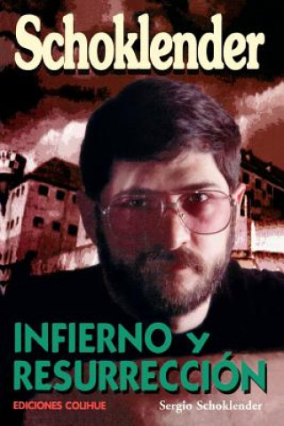 Schoklender : Infierno y Resurreccion