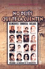 Violencia y Politica En Los 70 o No Dejes Que TE La Cuenten