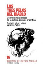 Los Tres Pelos Del Diablo: Cuentos Maravillosos De La Cultura Popular Argentina