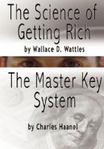 Science of Getting Rich by Wallace D. Wattles AND The Master Key System by Charles F. Haanel