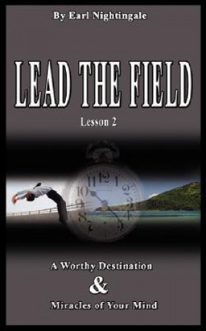 Lead the Field by Earl Nightingale - Lesson 2
