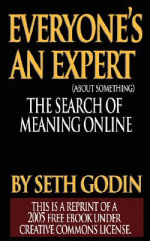 Everyone's an Expert (Reprint of a 2005 free ebook under Creative Commons License)